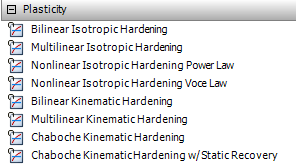 Plasticity models listed in Ansys Mechanical: Bilinear Isotropic Hardening, Multilinear Isotropic Hardening, Nonlinear Isotropic Hardening Power Law, Nonlinear Isotropic Hardening Voce Law, Bilinear Kinematic Hardening, Multilinear Kinematic Hardening, Chaboche Kinematic Hardening and Chaboche Kinematic Hardening with Static Recovery